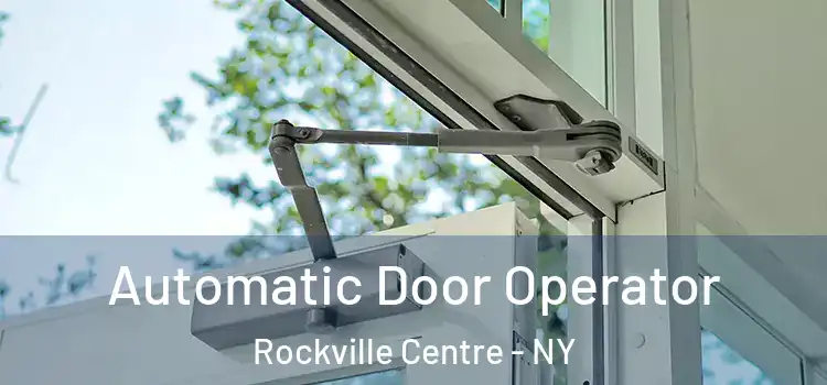 Automatic Door Operator Rockville Centre - NY