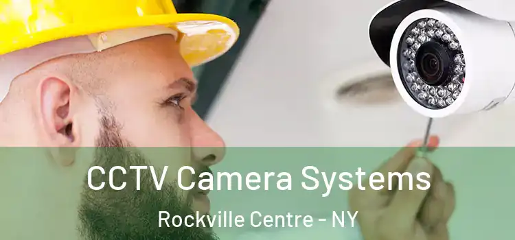CCTV Camera Systems Rockville Centre - NY