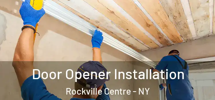 Door Opener Installation Rockville Centre - NY
