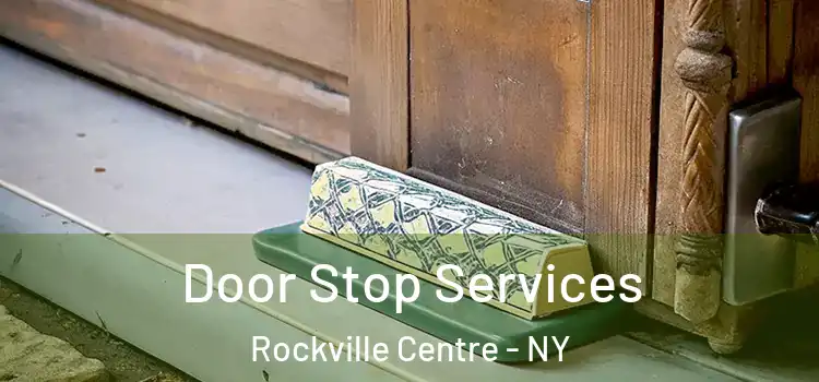 Door Stop Services Rockville Centre - NY