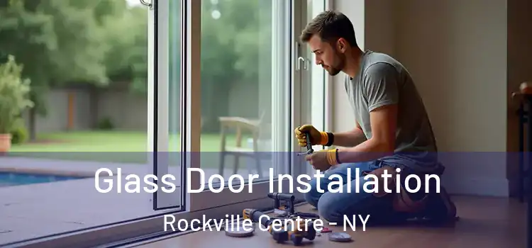 Glass Door Installation Rockville Centre - NY