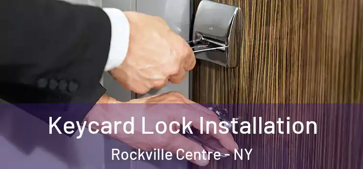 Keycard Lock Installation Rockville Centre - NY