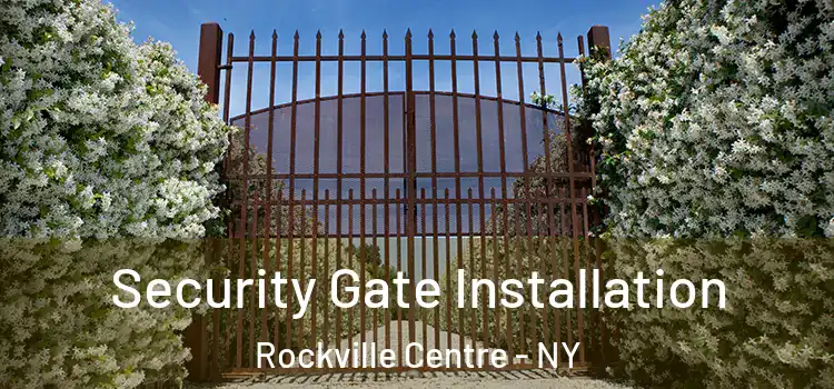 Security Gate Installation Rockville Centre - NY