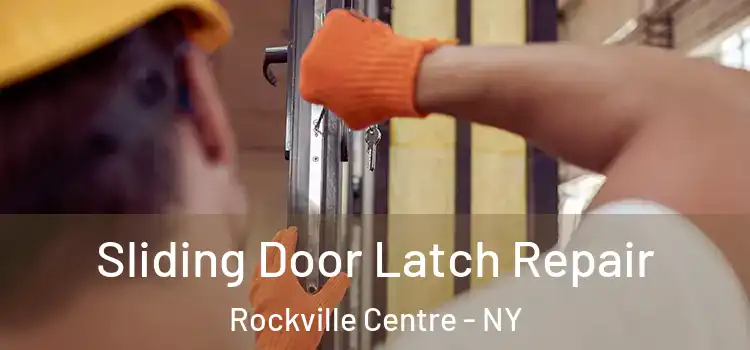Sliding Door Latch Repair Rockville Centre - NY