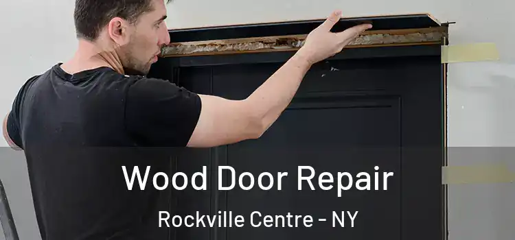 Wood Door Repair Rockville Centre - NY